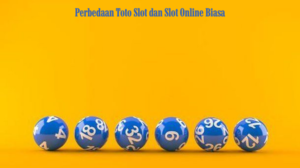 Perbedaan Toto Slot dan Slot Online Biasa